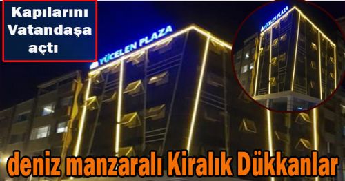YÜCELEN PLAZA KAPILARINI HALKA AÇTI